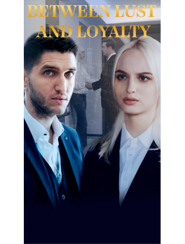 Between Lust and Loyalty