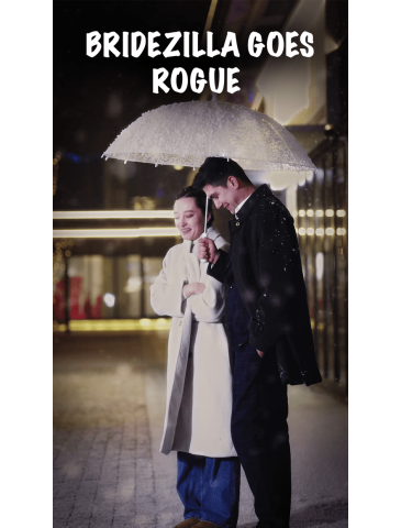 Bridezilla Goes Rogue 